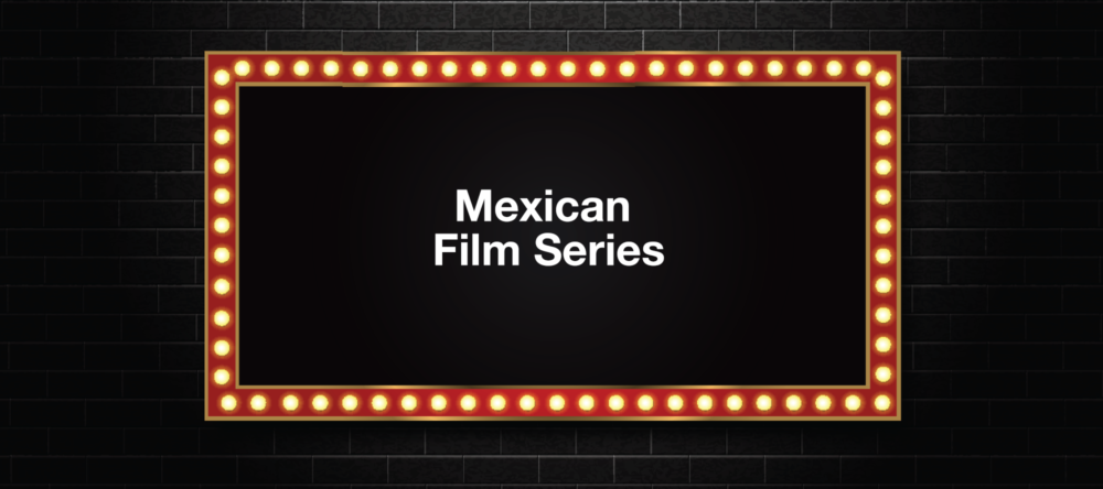 Mexican Film Series